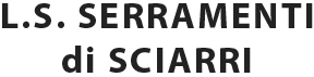 L.S. SERRAMENTI DI SCIARRI LUCA